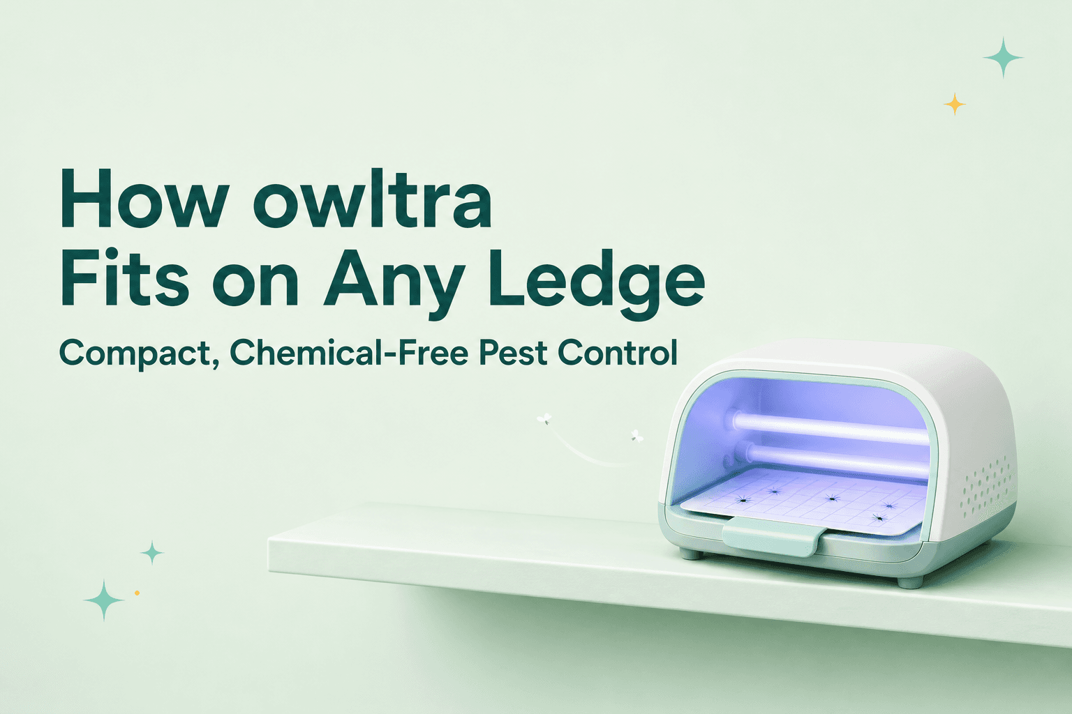 How owltra Fits on Any Ledge: Compact, Chemical‑Free Pest Control for Indoor Jungles