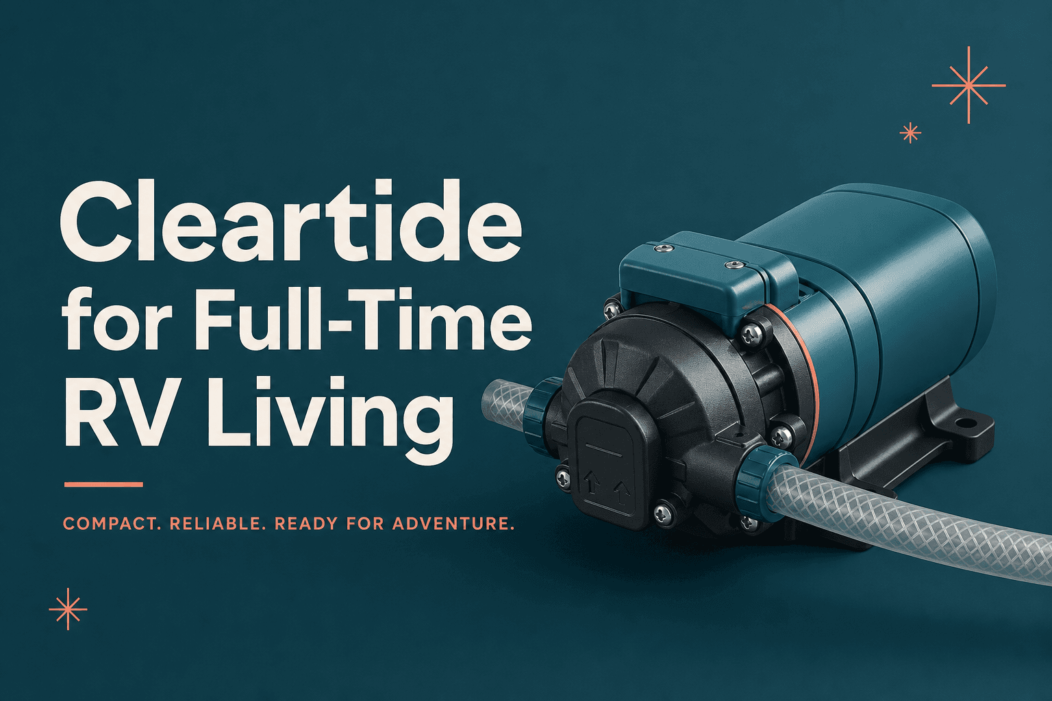 Cleartide for Full-Time RV Living: Compact Pump, Big Flow for Real-World Road Trips