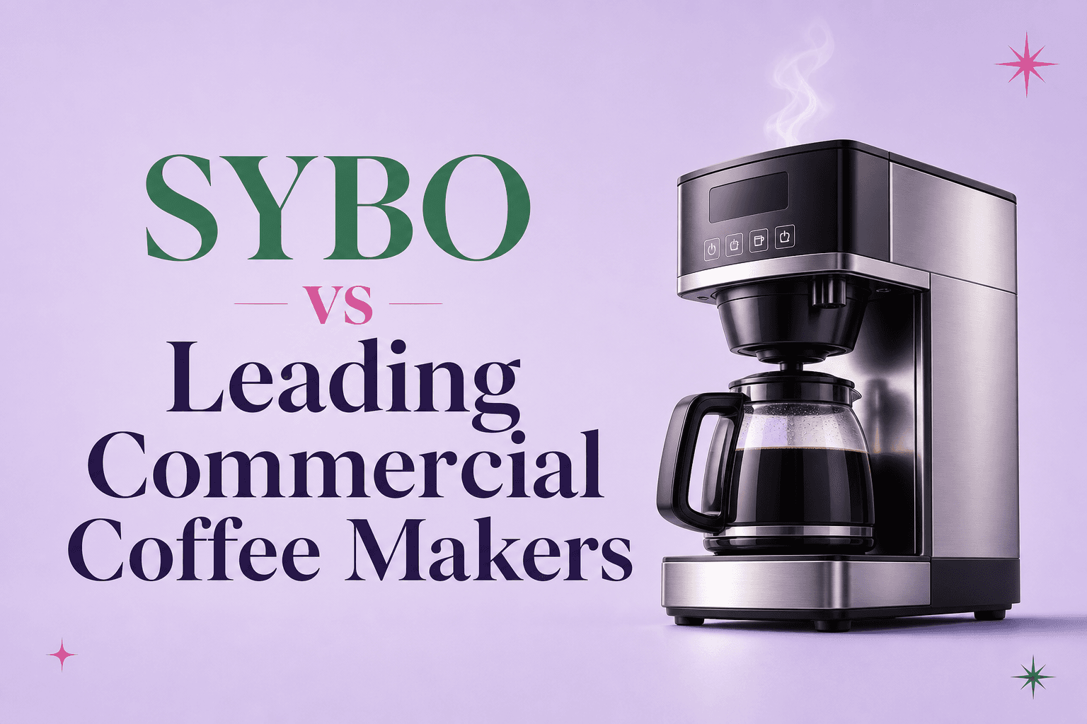SYBO vs Leading Commercial Coffee Makers: Our Shortlist of Recommended Models