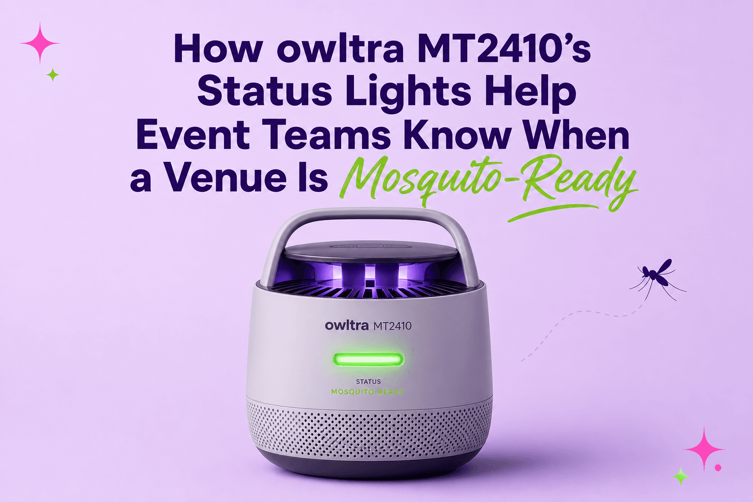 How owltra MT2410’s Status Lights Help Event Teams Know When a Venue Is Mosquito-Ready