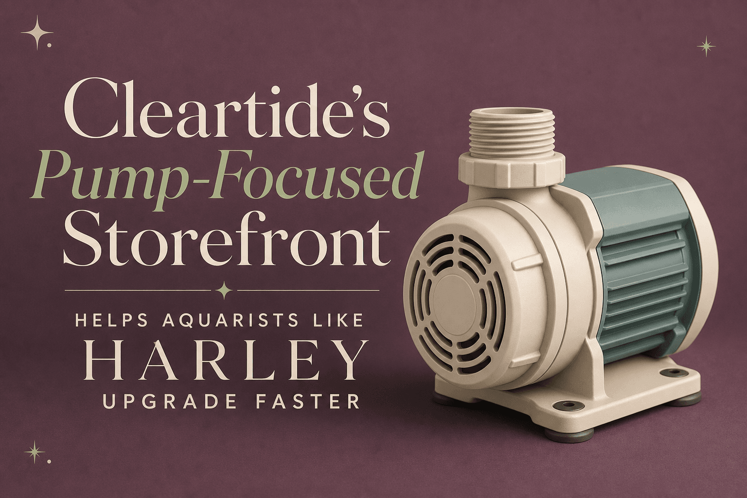 How cleartide’s Pump-Focused Storefront Helps Aquarists Like Harley Upgrade Faster