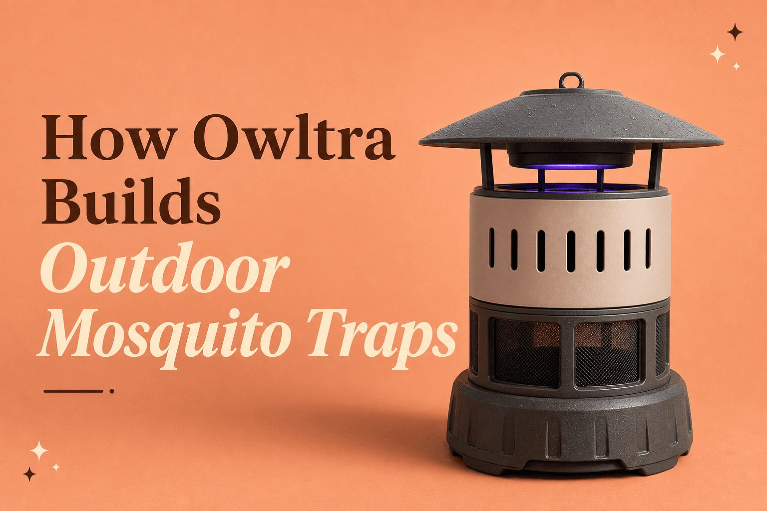 How Owltra Builds Outdoor Mosquito Traps That Survive Weather And Heavy Use